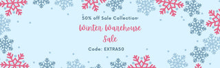 WINTER WAREHOUSE SALE 50% OFF
