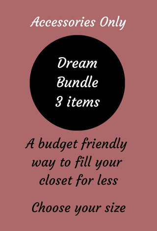 Dream Clothing Accessory Bundle #4 Accessories only